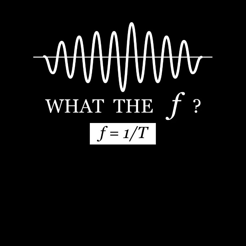 What the f Frequenz Formel lustiger Physik Spruch