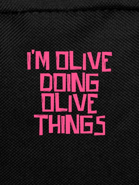 I'm Olive doing Olive things