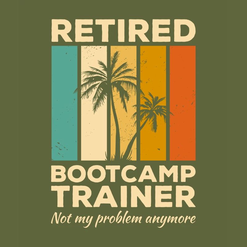 Vintage Retired Bootcamp Trainer Not My Problem