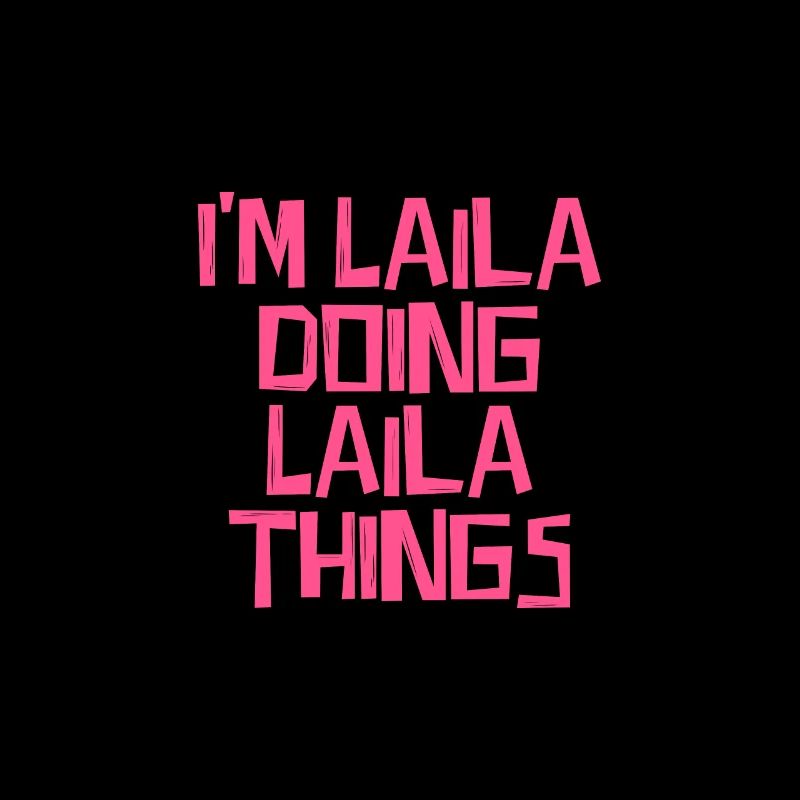 I'm Laila doing Laila things