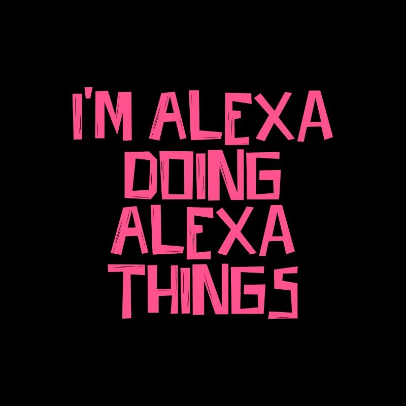 I'm Alexa doing Alexa things