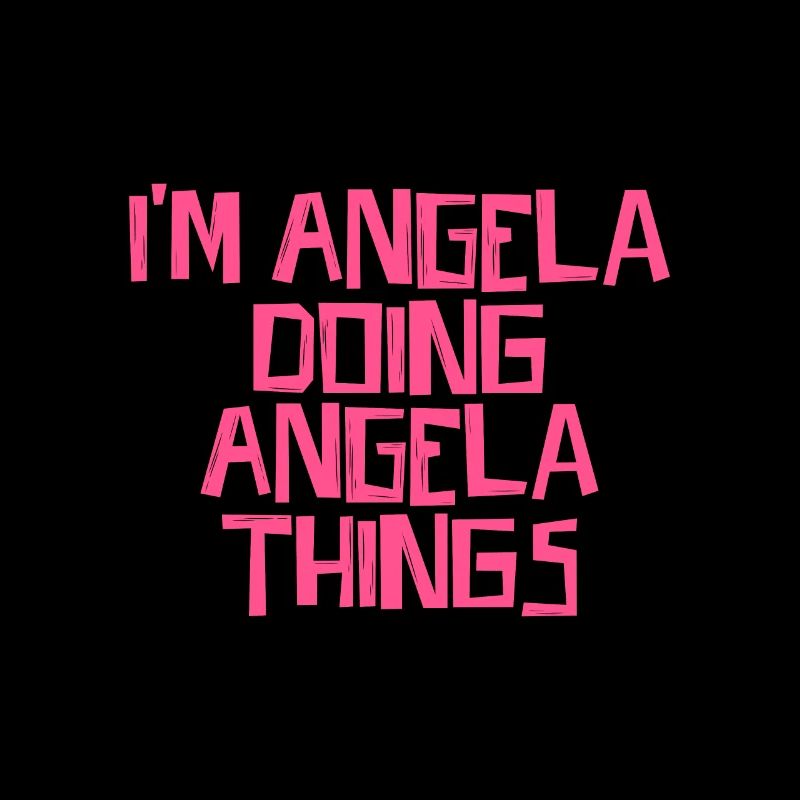 I'm Angela doing Angela things