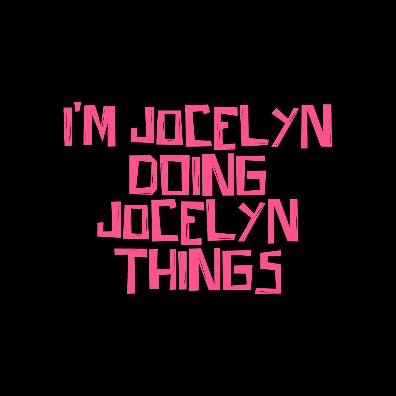 I'm Jocelyn doing Jocelyn things