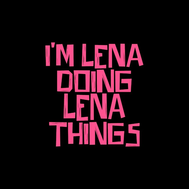 I'm Lena doing Lena things