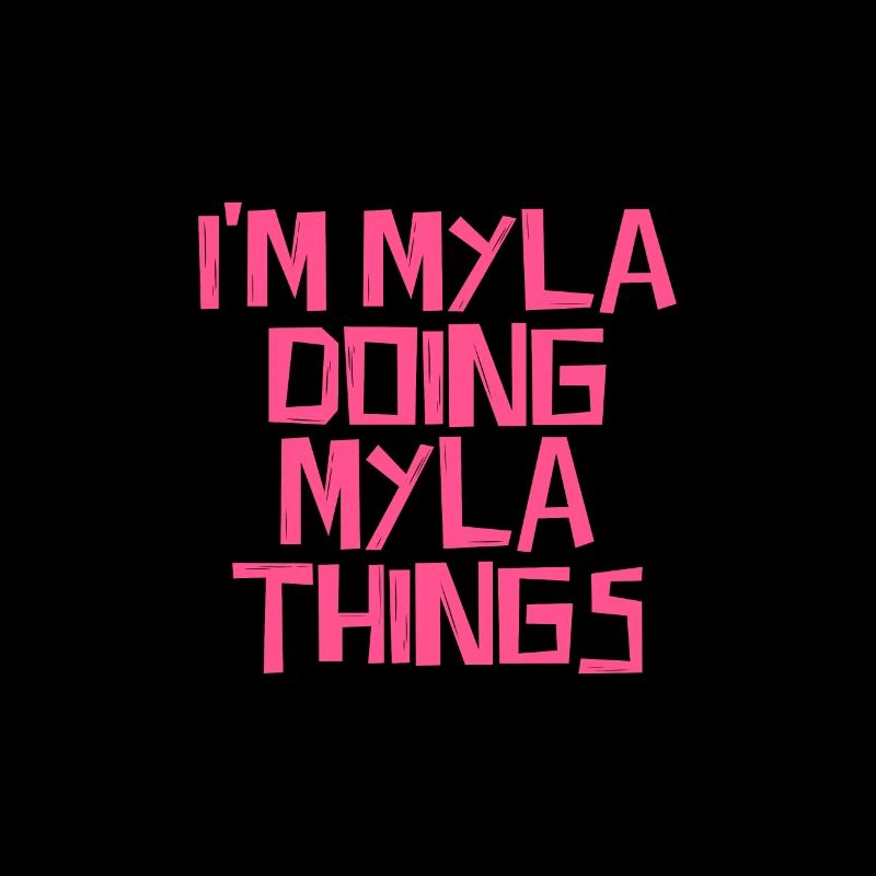 I'm Myla doing Myla things