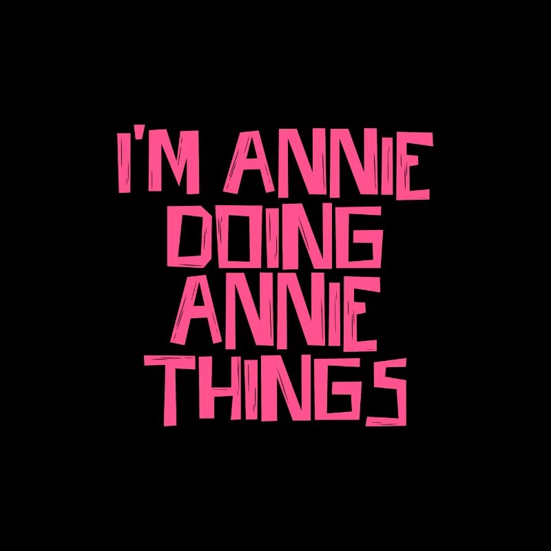 I'm Annie doing Annie things