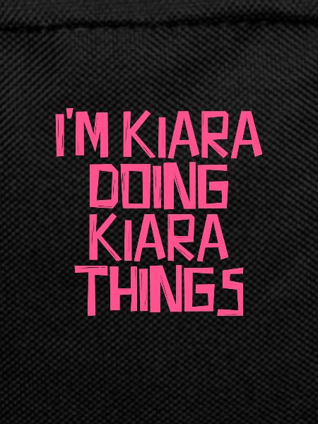 I'm Kiara doing Kiara things