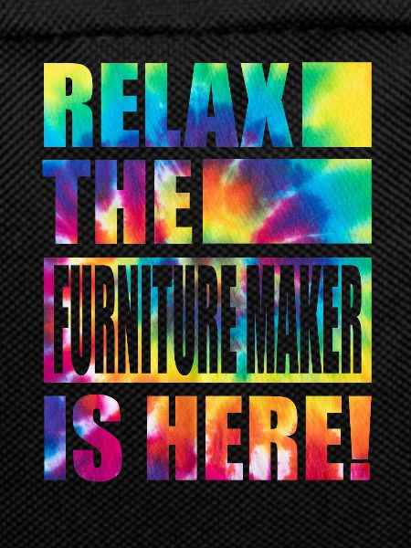 Furniture Maker Funny Saying