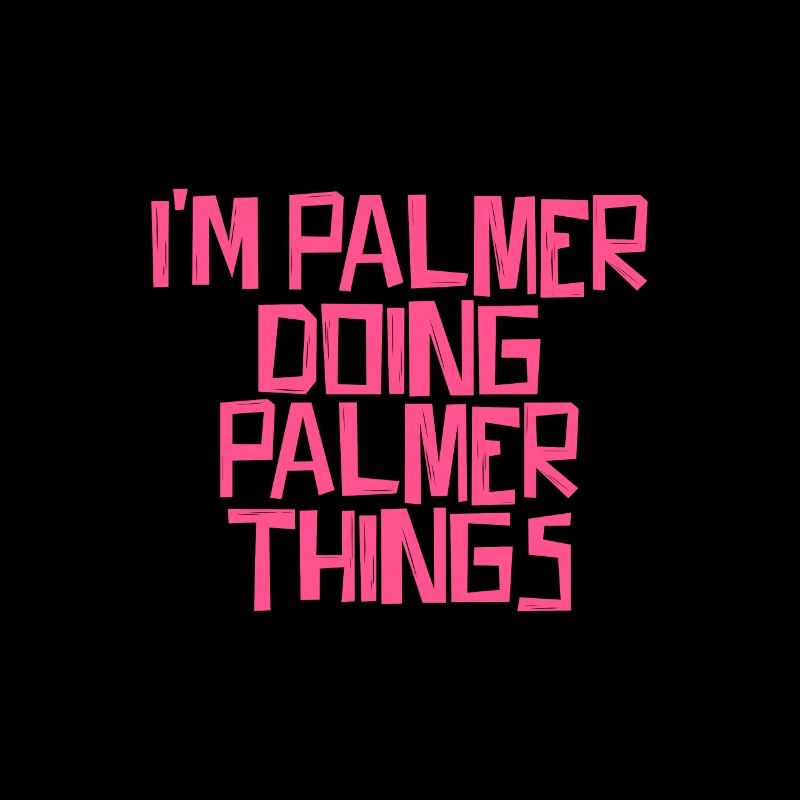I'm Palmer doing Palmer things
