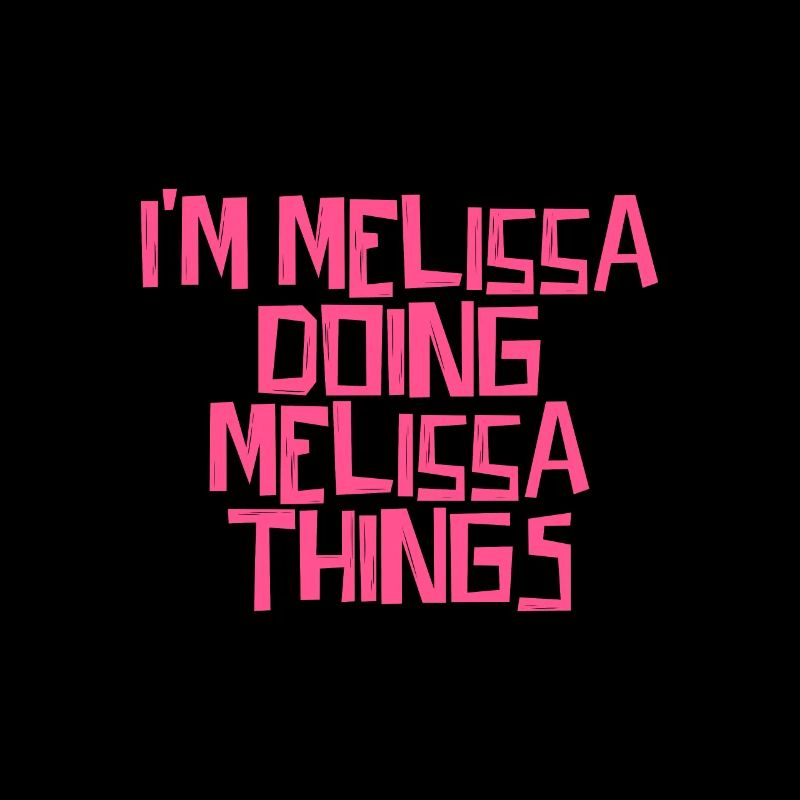 I'm Melissa doing Melissa things