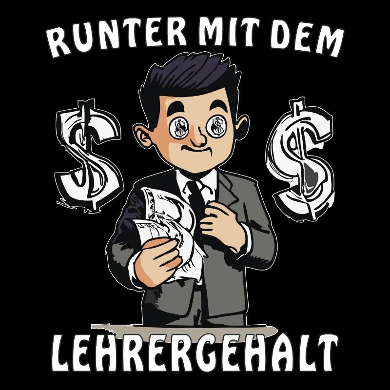 LEHRER RUNTER MIT DEM LEHRERGEHALT