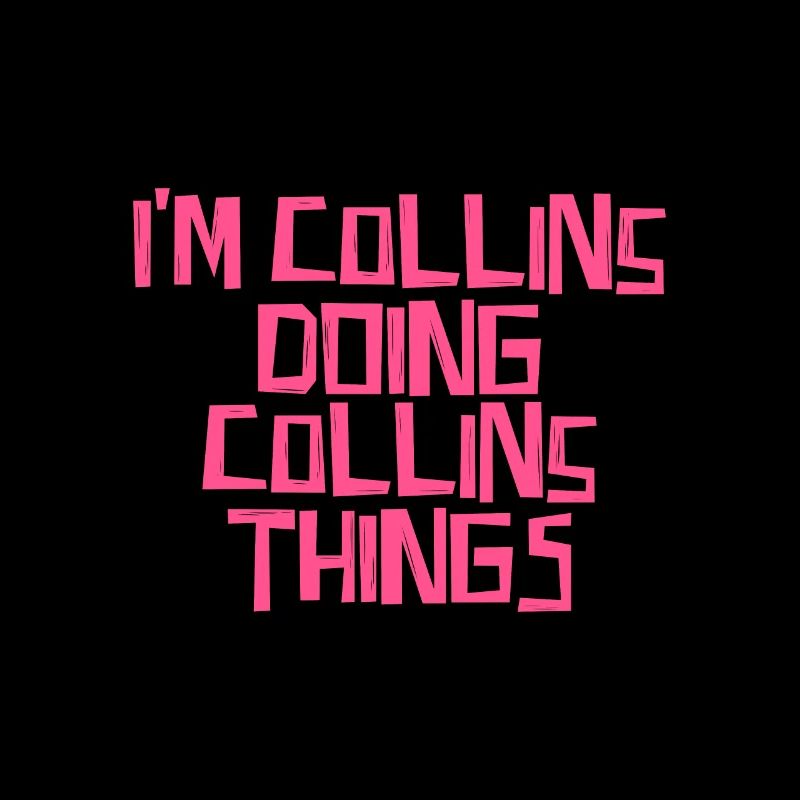 I'm Collins doing Collins things