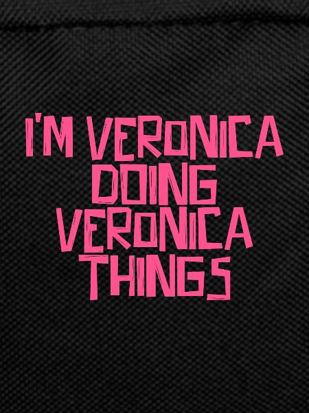 I'm Veronica doing Veronica things