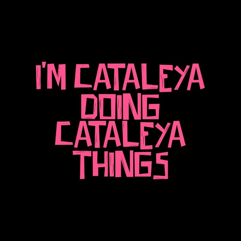 I'm Cataleya doing Cataleya things