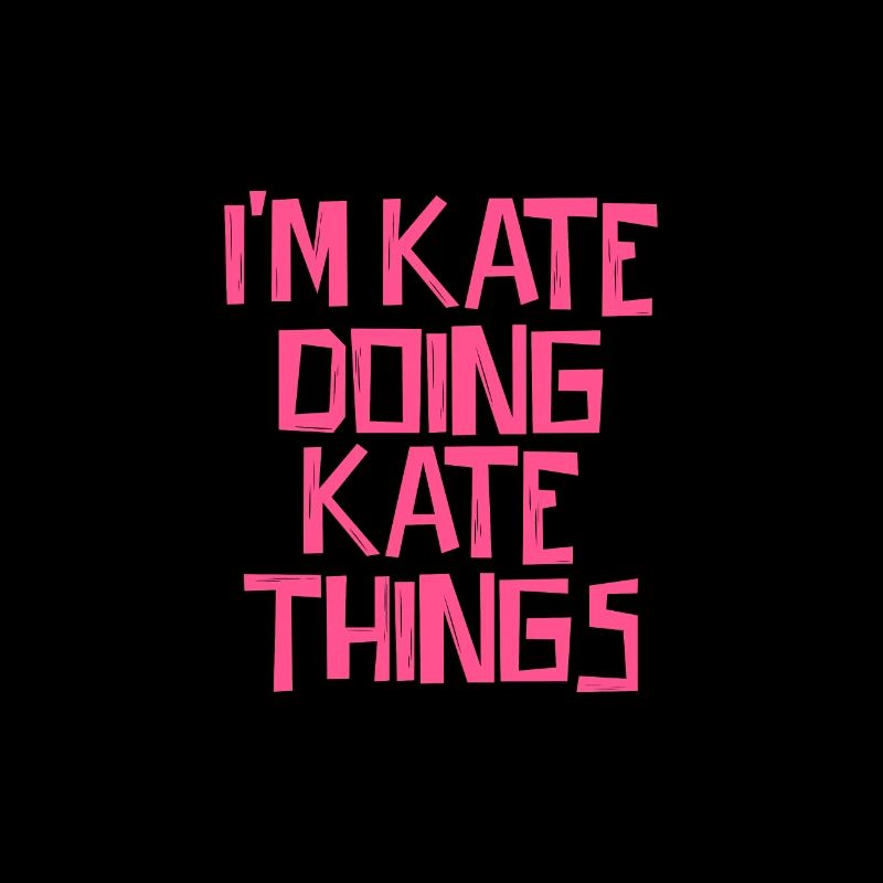 I'm Kate doing Kate things