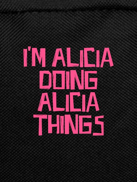 I'm Alicia doing Alicia things