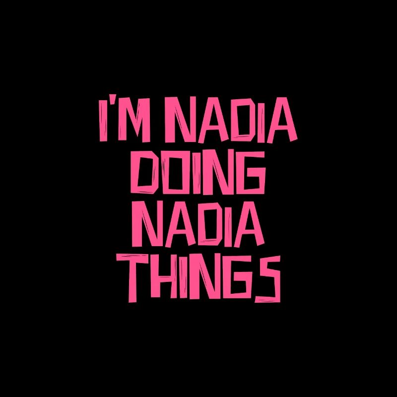I'm Nadia doing Nadia things