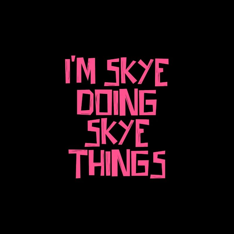 I'm Skye doing Skye things