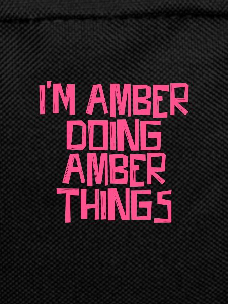 I'm Amber doing Amber things
