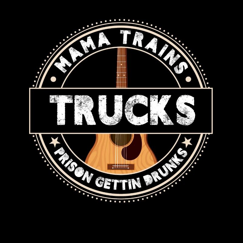 Mama trains trucks prison getting drunk