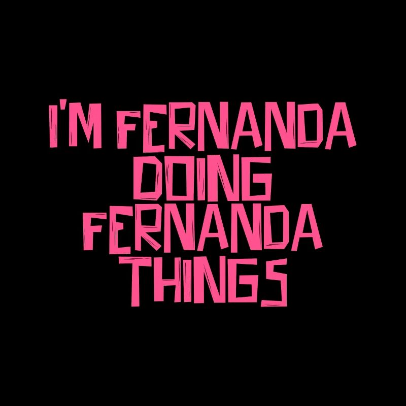 I'm Fernanda doing Fernanda things