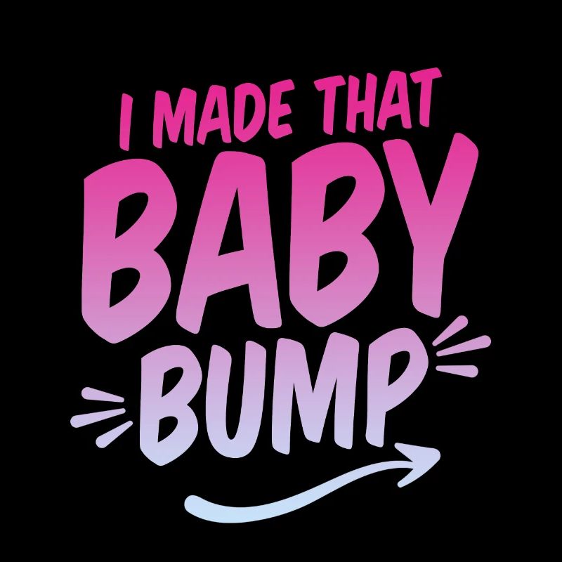 I Made That Baby Bump