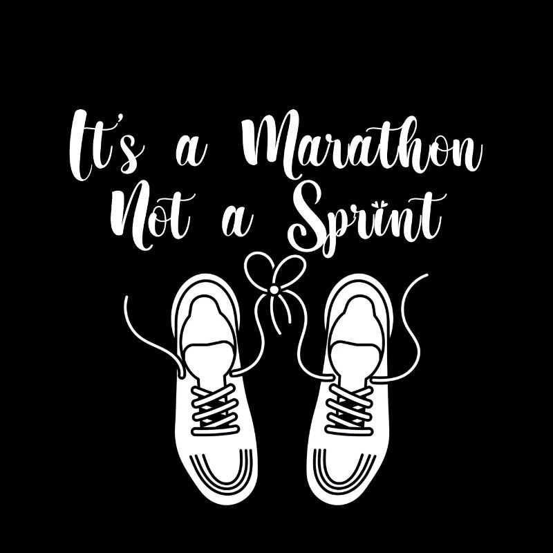 It's A Marathon Not A Sprint 4
