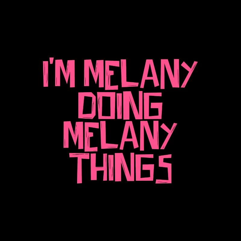 I'm Melany doing Melany things