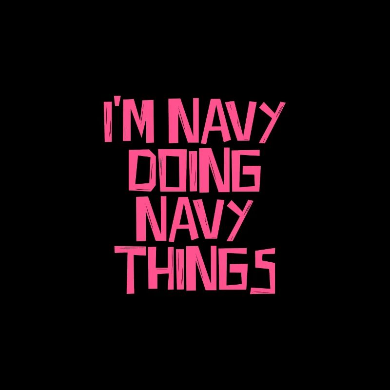 I'm Navy doing Navy things