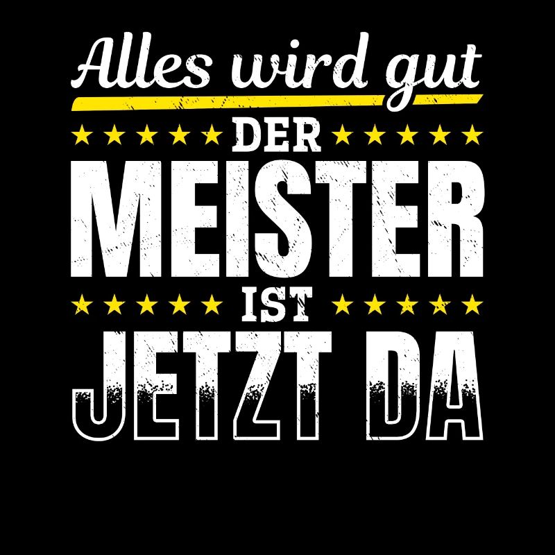 Alles wird gut, der Meister ist jetzt da