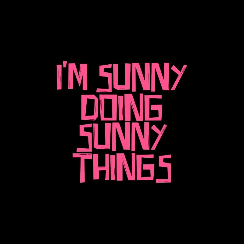 I'm Sunny doing Sunny things