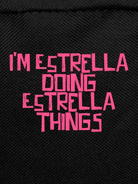 I'm Estrella doing Estrella things