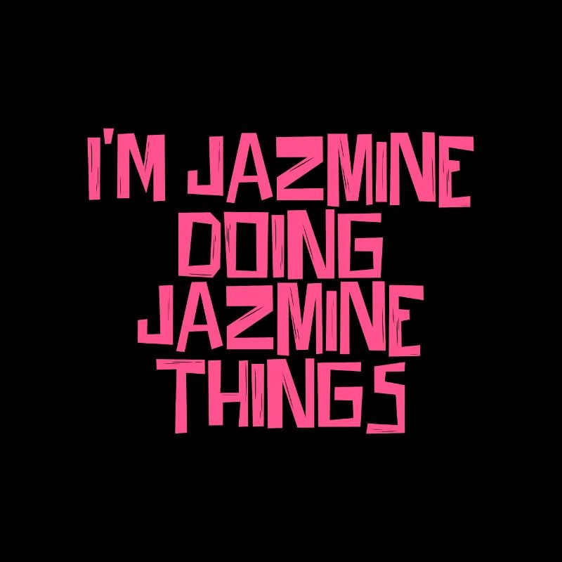 I'm Jazmine doing Jazmine things