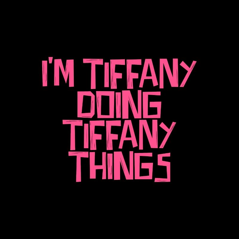 I'm Tiffany doing Tiffany things
