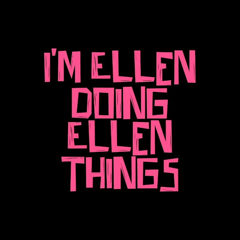 I'm Ellen doing Ellen things