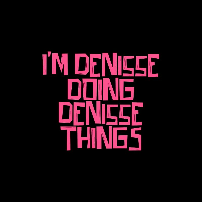 I'm Denisse doing Denisse things