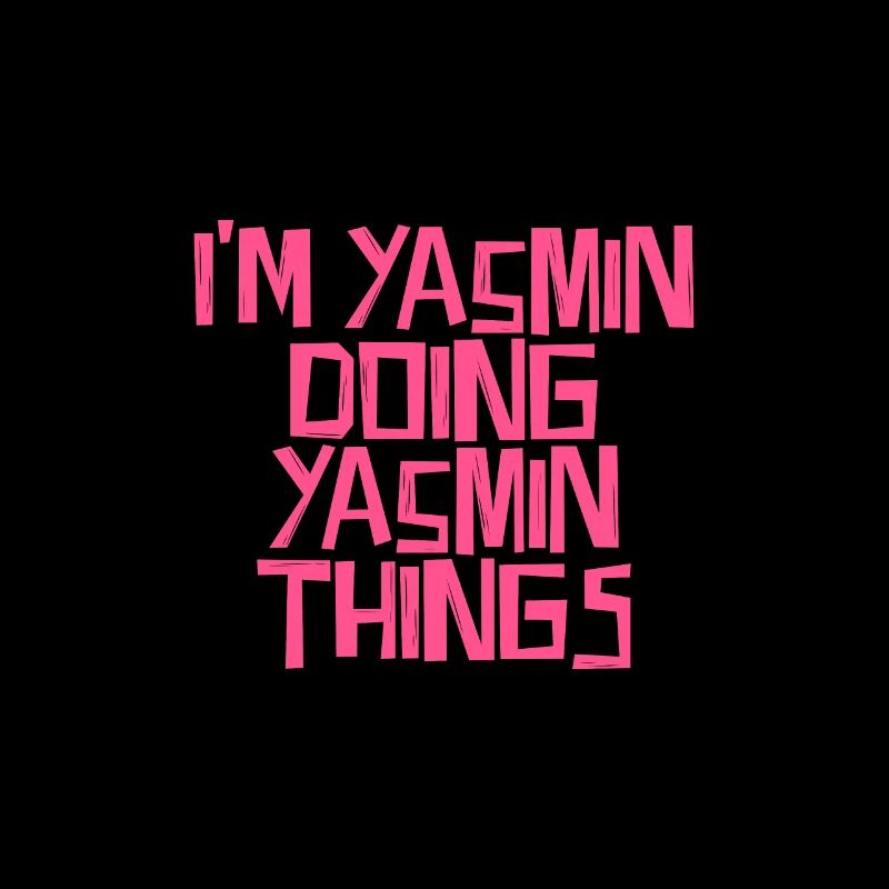 I'm Yasmin doing Yasmin things