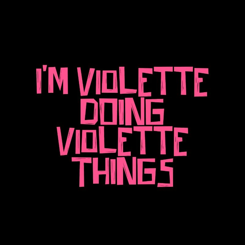 I'm Violette doing Violette things