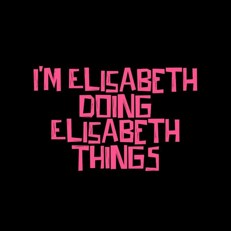I'm Elisabeth doing Elisabeth things