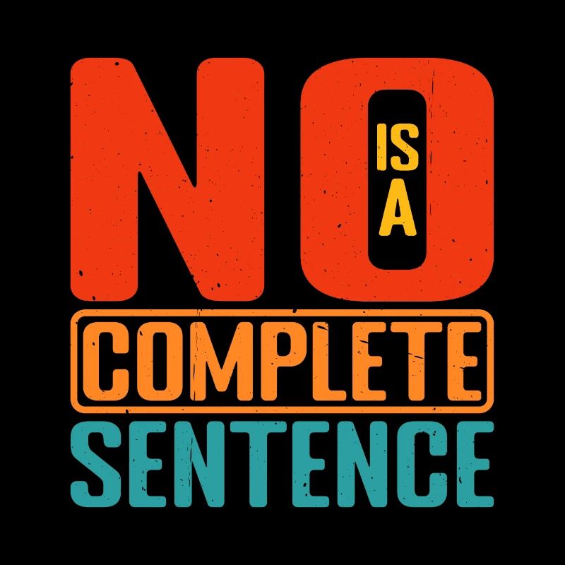 No Is A Complete Sentence 28