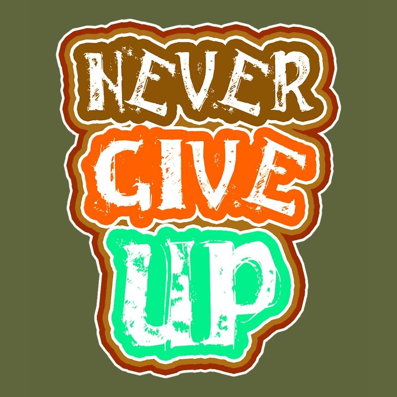 Never give up