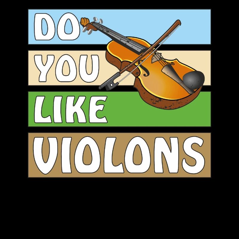 DO YOU LIKE VIOLONS
