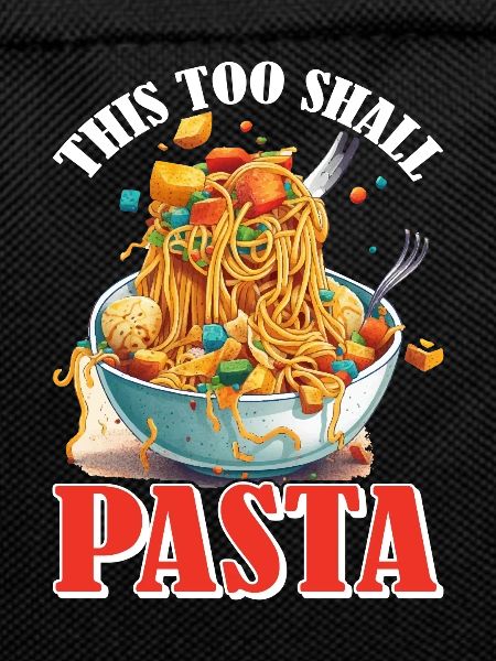 This Too Shall Pasta 8