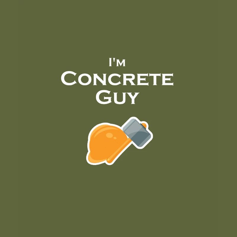 I'm Concrete Guy Worker Roofer Hardware