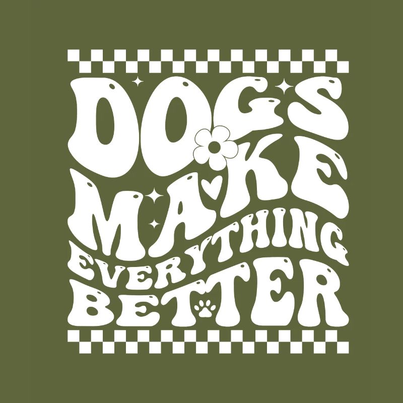 Dogs Make Everything Better