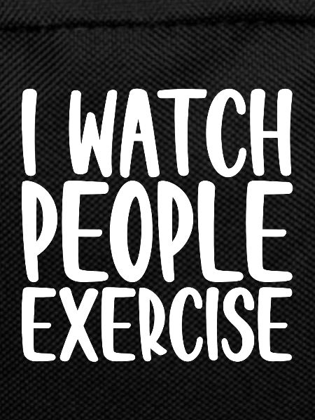 I Watch People Exercise 4