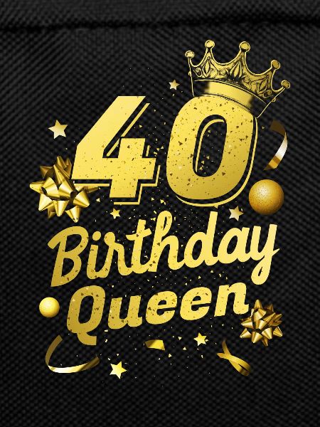 Birthday Queen 40