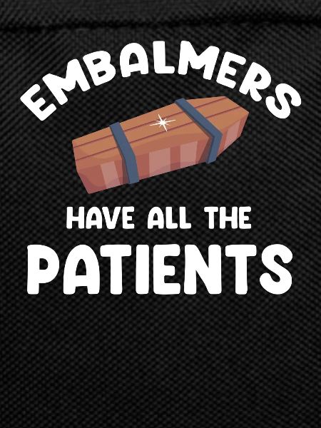 Embalmers Have All Patients Funny