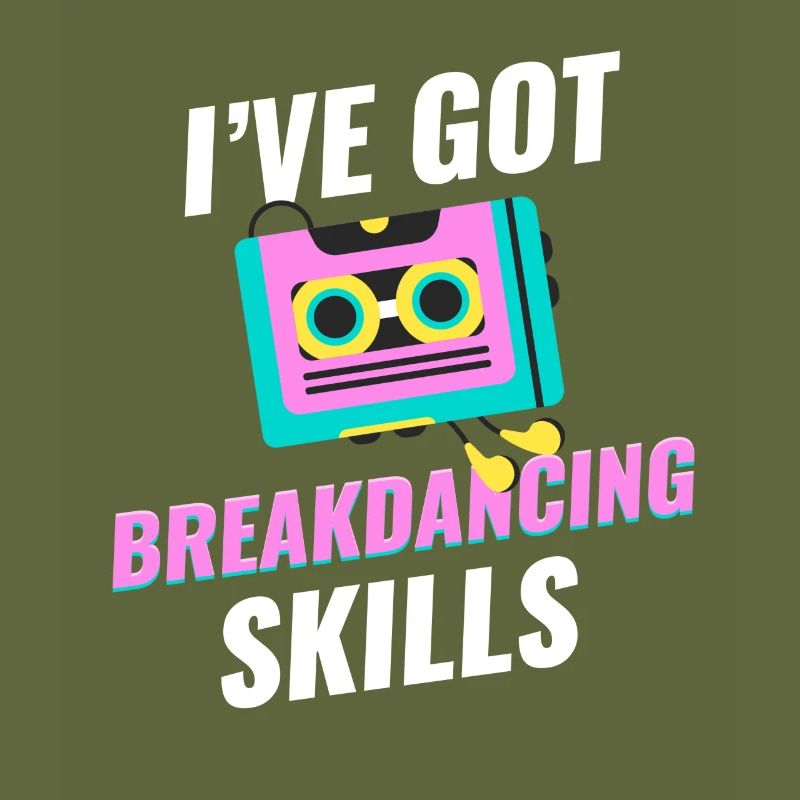 I have breakdancing skills, choreographer,