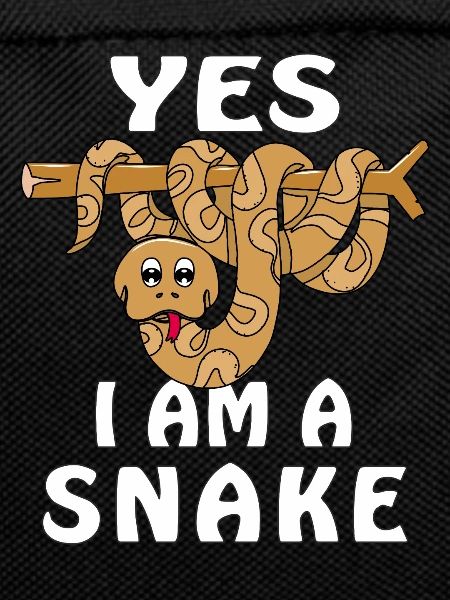 YES I AM A SNAKE
